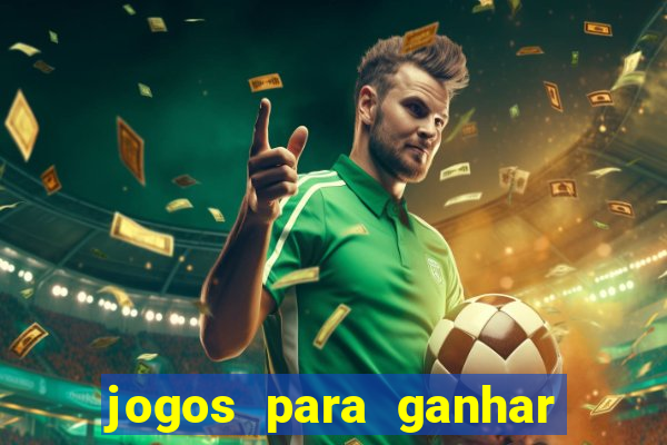 jogos para ganhar dinheiro de verdade sem depositar